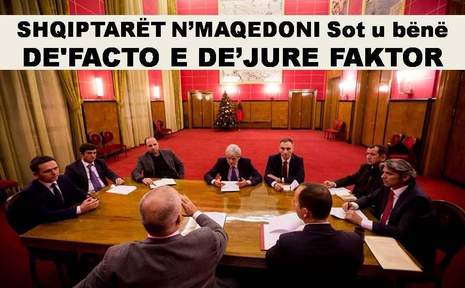 SHQIPTARËT N’MAQEDONI SOT U BËNË DE'FACTO E DE’JURE FAKTOR