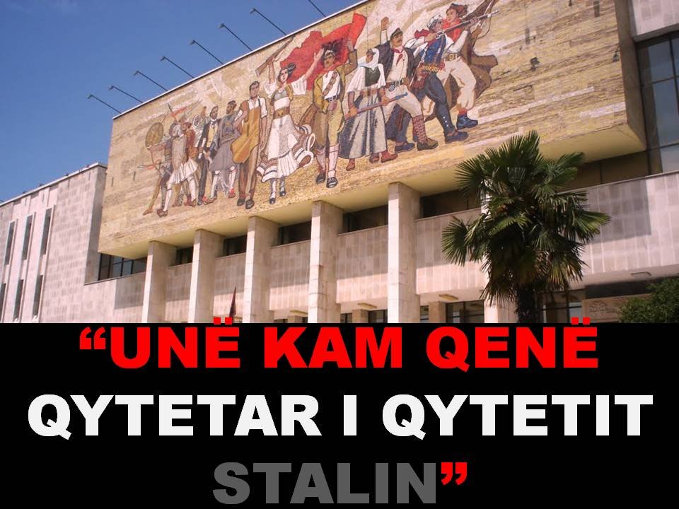 UNË KAM QENË QYTETAR I QYTETIT STALIN