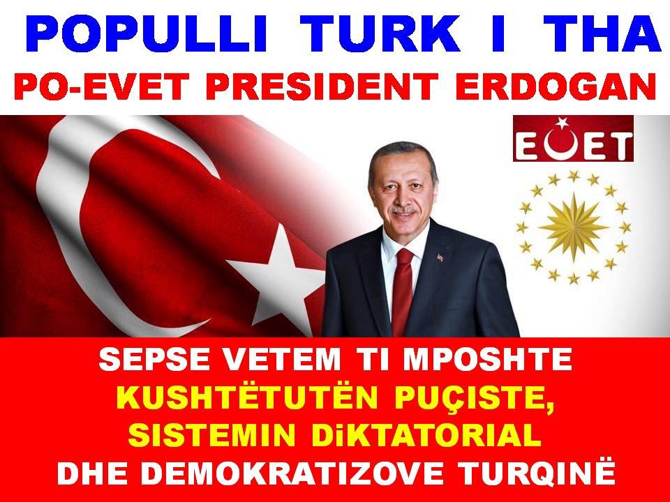 “PO-EVET” PRESIDENT ERDOGAN -THA POPULLI TURK