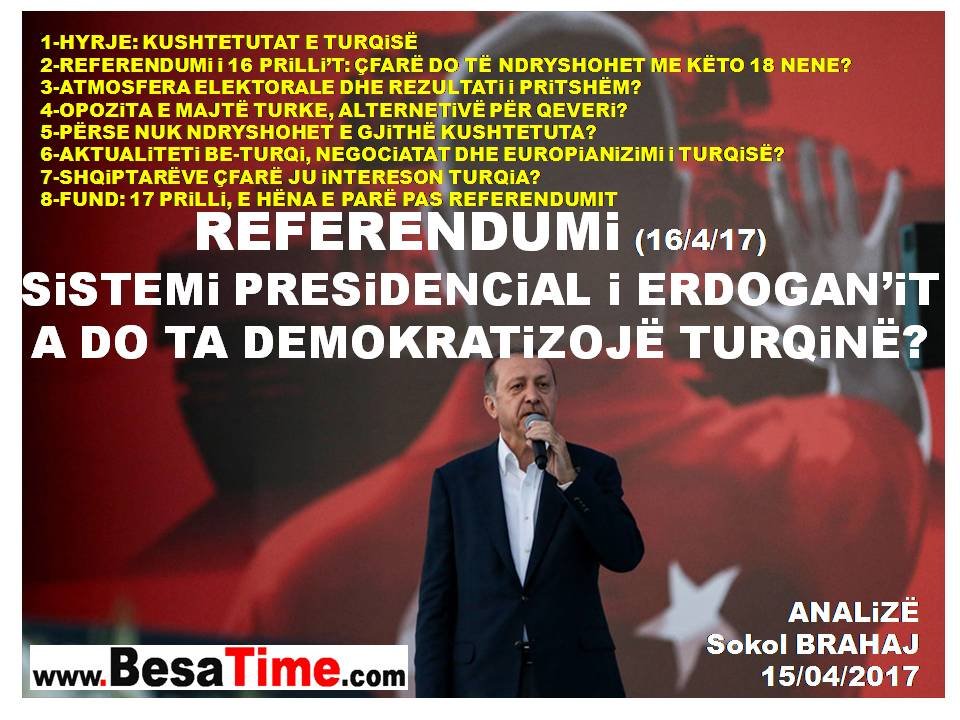 REFERENDUMi: SiSTEMi PRESIDENCiAL i ERDOGAN’iT A DO TA DEMOKRATiZOJË TURQiNË?  ANALiZË Nga Sokol BRAHAJ 15/04/2017