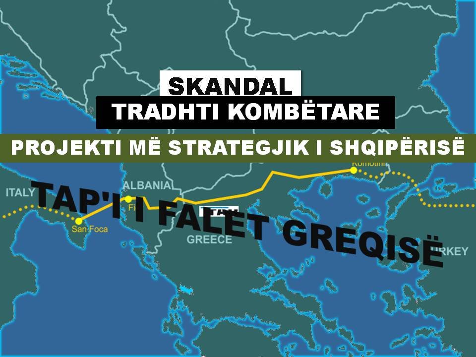 SKANDAL KOMBËTAR: PROJEKTI STRATEGJIK TAP'I I FALET GREQISË