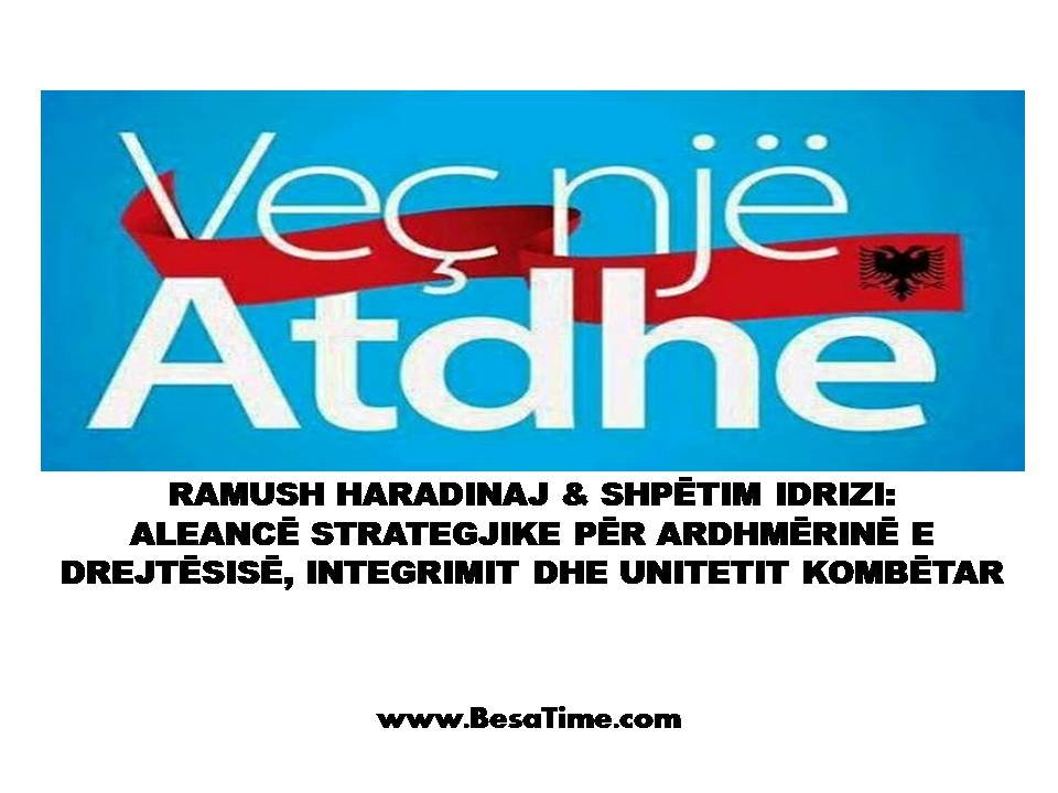 Ramush Haradinaj dhe Shpetim Idrizi: Aleancë Strategjike për Ardhmërinë e Drejtësisë, Integrimit dhe Unitetit Kombëtar