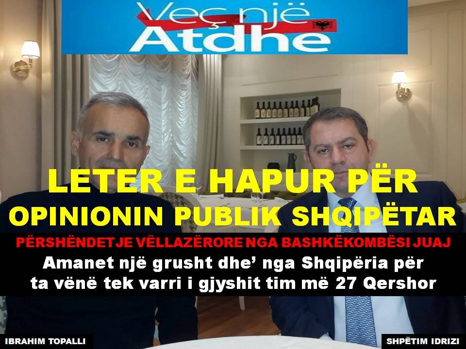 LETER E HAPUR PËR OPINIONIN PUBLIK SHQIPËTAR: TË DASHUR SHQIPËTARË, PËRSHËNDETJE VËLLAZËRORE NGA BASHKËKOMBËSI JUAJ