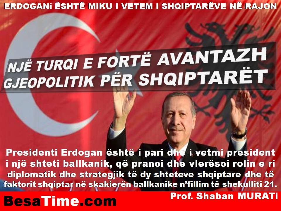 NJË TURQI E FORTË-AVANTAZH GJEOPOLITIK PËR SHQIPËTARËT