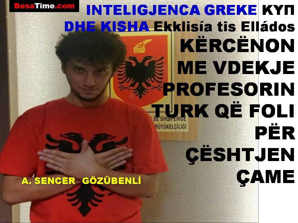 “ΚΥΠ”INTELIGJENCA & KISHA GREKE “Ekklisía tis Elládos” KËRCËNON ME VDEKJE PROFESORIN TURK QË FOLI PËR ÇËSHTJEN ÇAME