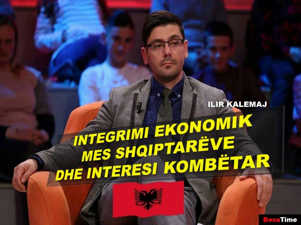 INTEGRIMI EKONOMIK MES SHQIPTARËVE DHE INTERESI KOMBËTAR