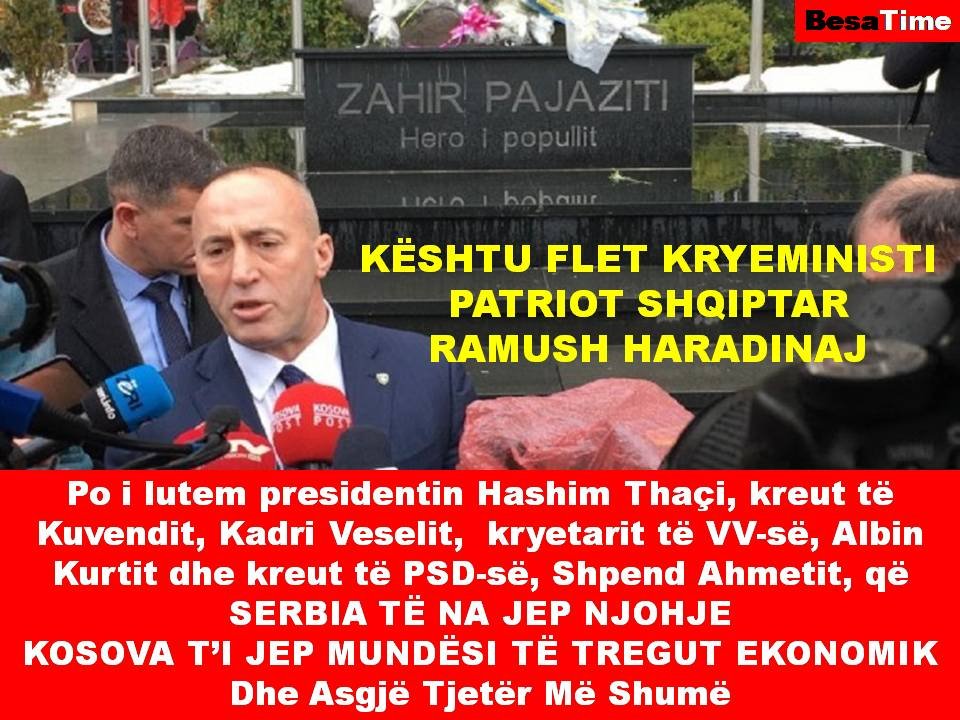 KËSHTU FLET KRYEMINISTI PATRIOT SHQIPTAR RAMUSH HARADINAJ