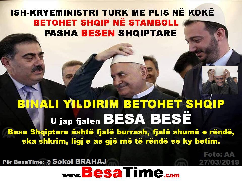 ISH-KRYEMINISTRI TURK BiNALi YILDIRIM ME PLIS NË KOKË: PASHA BESEN SHQIPTARE