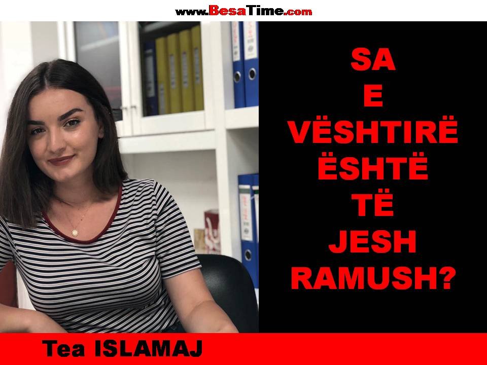 SA E VËSHTIRË ËSHTË TË JESH RAMUSH?