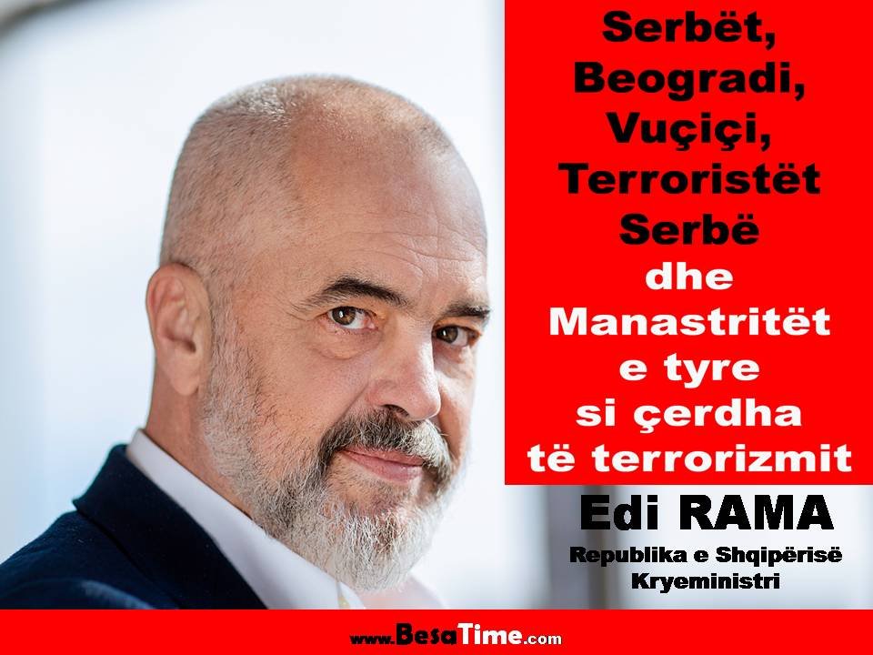 SERBËT, BEOGRADI, VUÇIÇI DHE TERRORISTËT SERBË nga EDI RAMA