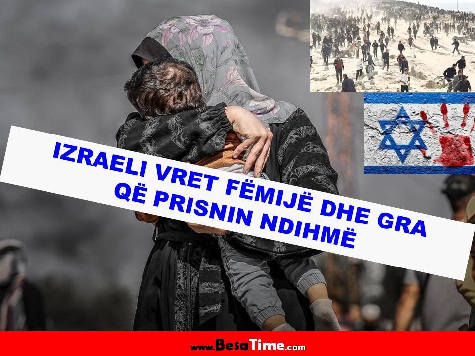 IZRAELI VRET FËMIJË DHE GRA QË PRISNIN NDIHMË